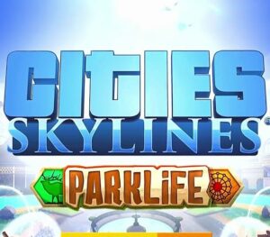 Cities: Skylines - Parklife DLC EU Steam CD Key