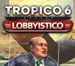 Tropico 6 - Lobbyistico DLC EU Steam Altergift