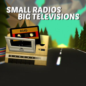 Small Radios Big Televisions US PS4 CD Key