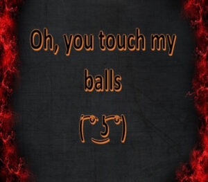 Oh, you touch my balls Steam CD Key