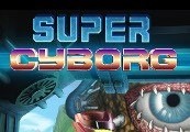 Super Cyborg Steam CD Key GLOBAL