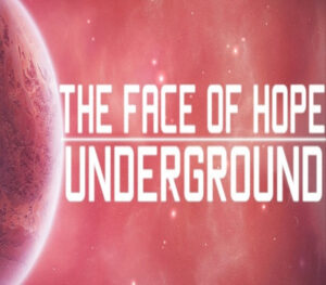 The face of hope: Underground Steam CD Key