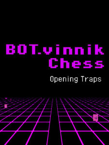 BOT.vinnik Chess: Opening Traps Steam CD Key