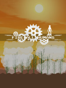Fire All Humans Steam CD Key