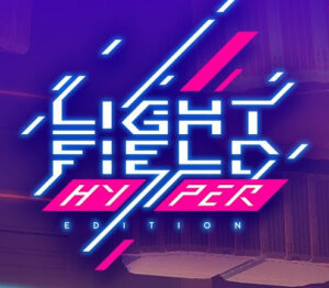 Lightfield HYPER Edition Steam CD Key