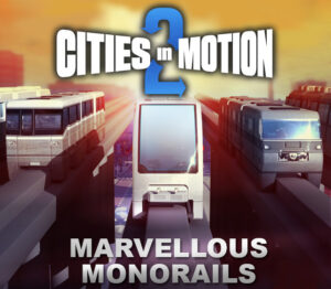 Cities In Motion 2 - Marvellous Monorails DLC Steam CD Key