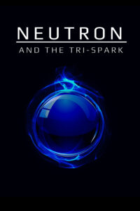 Neutron and the Tri-Spark Steam CD Key