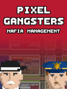 Pixel Gangsters: Mafia Manager Steam CD Key