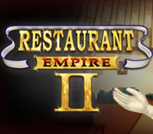 Restaurant Empire II Steam CD Key