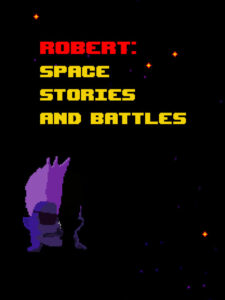 Robert: Space Stories and Battles Steam CD Key