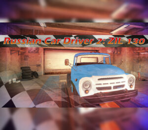 Russian Car Driver 2: ZIL 130 Steam CD Key