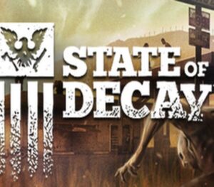 State of Decay Steam CD Key