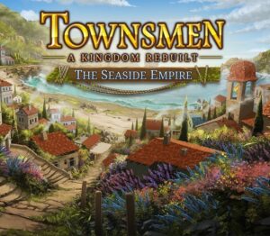 Townsmen - A Kingdom Rebuilt: The Seaside Empire DLC Steam CD Key