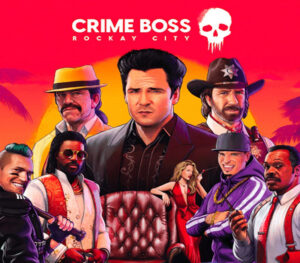 Crime Boss: Rockay City First Month Edition PC Steam CD Key