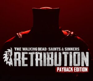 The Walking Dead: Saints & Sinners - Chapter 2: Retribution - Payback Edition Steam Account