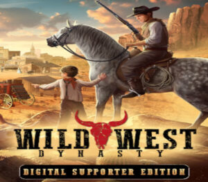 Wild West Dynasty: Digital Supporter Edition Steam CD Key