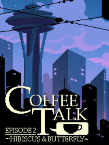 Coffee Talk Episode 2: Hibiscus & Butterfly Steam CD Key