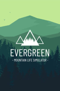 Evergreen - Mountain Life Simulator Steam CD Key