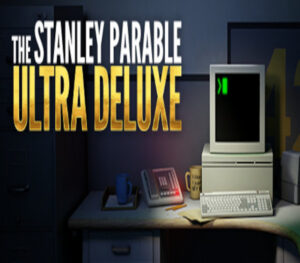 The Stanley Parable: Ultra Deluxe Steam CD Key