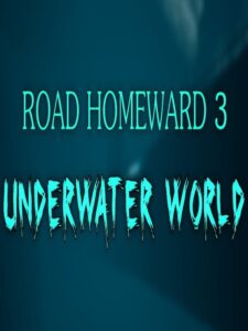 ROAD HOMEWARD 3: underwater world Steam CD Key