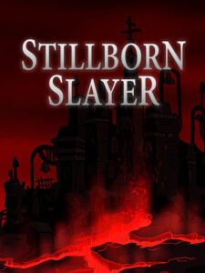 Stillborn Slayer Steam CD Key