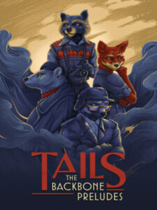 Tails: The Backbone Preludes Steam CD Key