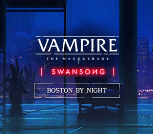 Vampire: The Masquerade - Swansong BOSTON BY NIGHT DLC Steam CD Key